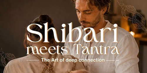 Shibari meets Tantra - the Art of Deep Connection