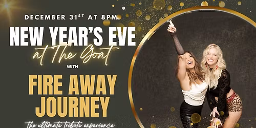 New Years Eve w\/ Fire Away Journey, The Ultimate Tribute!!!