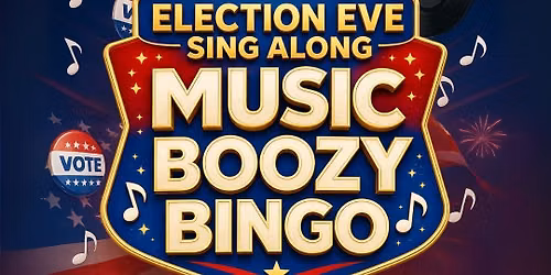 Election Eve Sing Along Music Boozy Bingo
