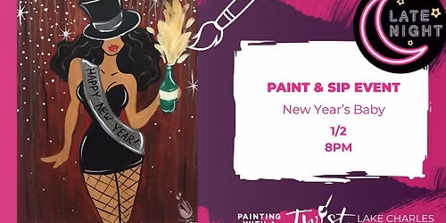 Late Night Paint & Sip! New Year's Baby