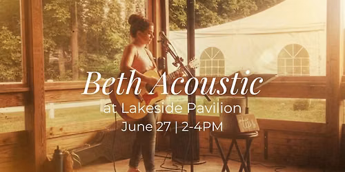Beth Acoustic at Lakeside Pavilion June 27, 2PM