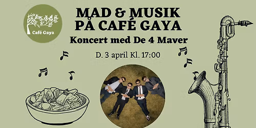 Mad & Musik p\u00e5 Caf\u00e9 Gaya - Koncert med De 4 Maver