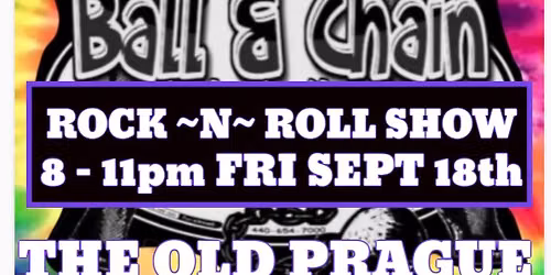 FRI SEPT 18th BALL & CHAIN AT THE OLD PRAGUE PATIO 7-10