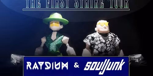 Raydium and Souljunk Present: The First Strike Tour - Fayetteville, AR