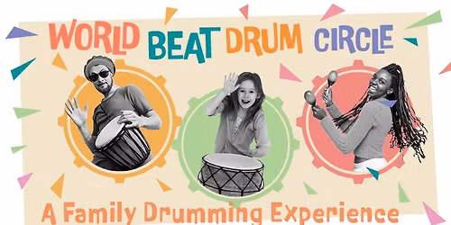 World Beat Drum Circle: A Family Drumming Experience