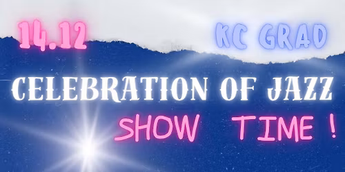 Celebration of jazz - shoW time!