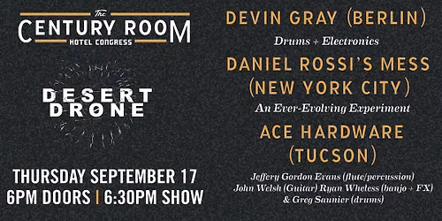 Desert Drone | Devin Gray (Berlin) \/ Daniel Rossi's Mess (NYC) \/ Ace Hardware (Tucson)