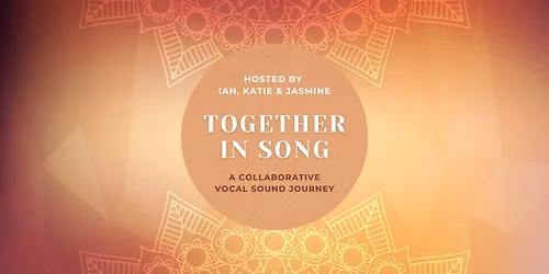 Together in Song - A collaborative vocal sound journey