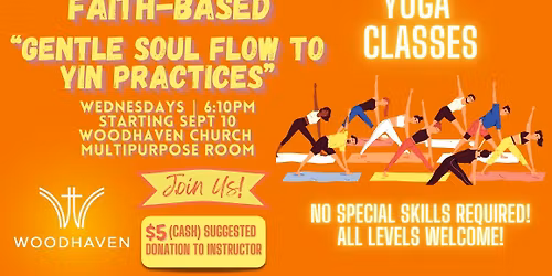 Woodhaven Church FAITH-BASED YOGA CLASSES \u201cGentle Soul Flow to Yin Practices\u201d Thru Dec 10 at 6:10 PM