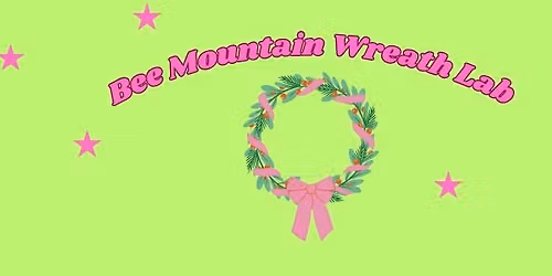 Bee Mountain Wreath Lab