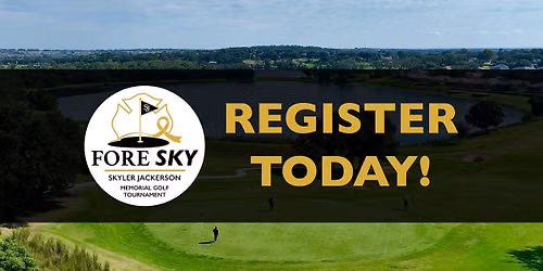 Fore Sky - Inaugural Skyler Jackerson Memorial Golf Tournament