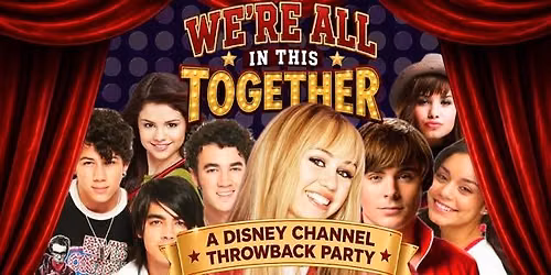 We're All In This Together [disney channel throwback party]
