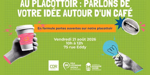 Au placottoir : parlons de votre id\u00e9e autour d'un caf\u00e9