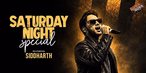 Saturday Night Special ft. Siddharth Bora Bora