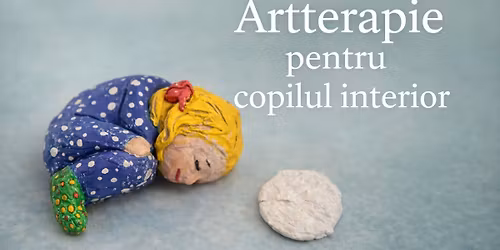 Artterapie pentru copilul interior - Re\u00eent\u00e2lnirea cu tine