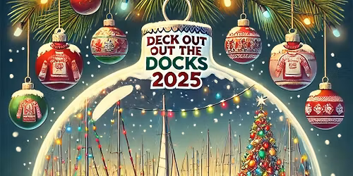 Deck Out the Docks 2025 & Ugly Christmas Sweater Party 