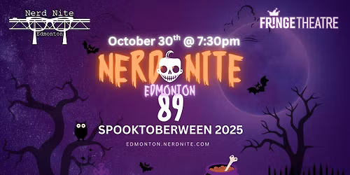 Nerd Nite Edmonton #89: Spooktoberween 2025