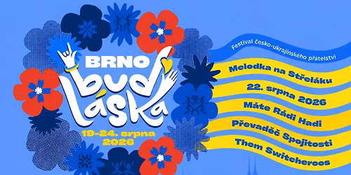 Brno Bu\u010f L\u00e1ska: MATE RADI HADI, P\u0159evad\u011b\u010d Spojitosti, Them Switcheroos