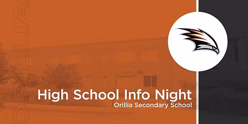 High School Info Night - Orillia Secondary School