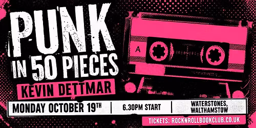 Punk in 50 Pieces - Kevin Dettmar in conversation