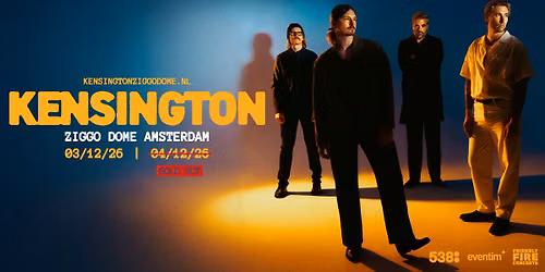 Kensington \u2022 Ziggo Dome | SOLD OUT
