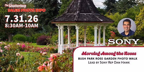 Bush Park Rose Garden Photo Walk with Sony
