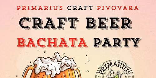 \ud83c\udf7b\ud83d\udc83 CRAFT BEER BACHATA PARTY \ud83d\udcc5 30. 4. \u010cetvrtak - Praznik rada \ud83d\udd25 Jedinstveni plesni do\u017eivljaj \ud83d\udd25