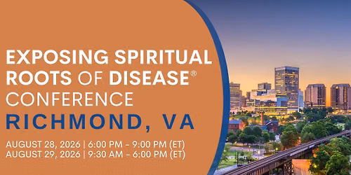 Exposing Spiritual Roots of Disease Conference \u2013  Richmond, VA