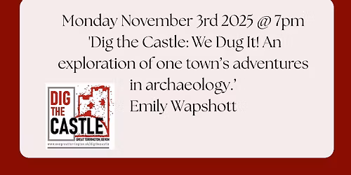 Dig the Castle: We Dug It! An exploration of one town's adventures in archaeology  - Emily Wapshott