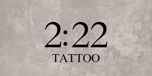 2:22 TATTOO 1 YEAR ANNIVERSARY 