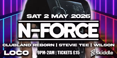 Loco Presents N-Force @ Havana Feat Clubland Reborn