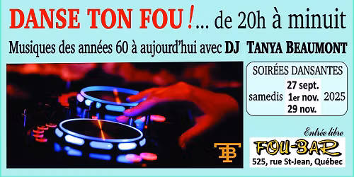 SOIR\u00c9E DANSANTE > DANSE TON FOU ! .... de 20h \u00e0 MINUIT
