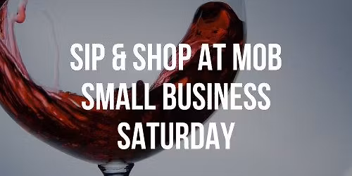 Sip & Shop at MOB | Small Business Saturday
