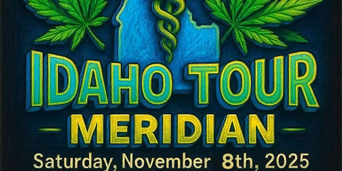Educate & Legalize Idaho Tour (Meridian)