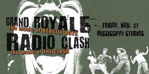 Grand Royale [Beastie Boys tribute] \u2022 Radio Clash [The Clash] at Mississippi Studios