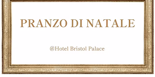 Pranzo di Natale - Hotel Bristol Palace