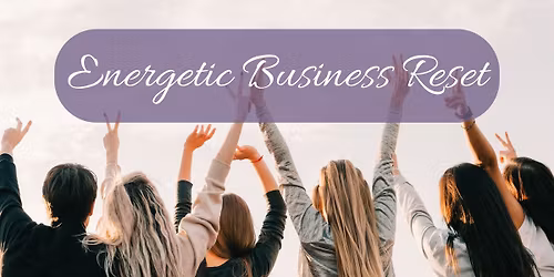 Energetic Business Reset 11.1
