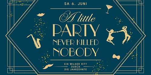 A LITTLE PARTY NEVER KILLED NOBODY