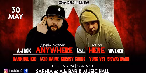 LXSTCAUZ PRESENTS: ANYWHERE BUT HERE (SARNIA)
