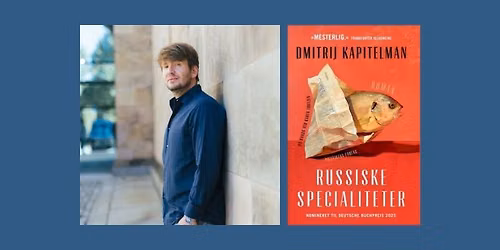 Russiske specialiteter \u2013 oplev Dmitrij Kapitelman