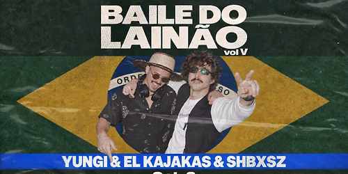 Baile Do Lainao V - Yung\u00ef (BRA) * El Kajakas (GUA) * shbxsz (IND)- Baile Funk All Night