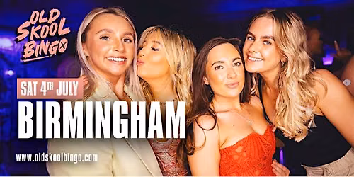 Day Time - Old Skool Bingo Birmingham (Sat, 4th July)
