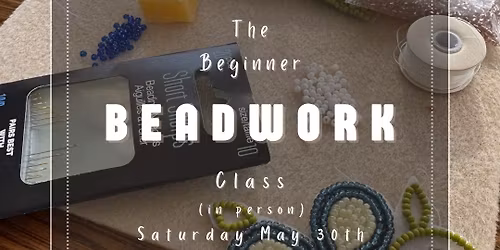 The Beginner Beadwork Class