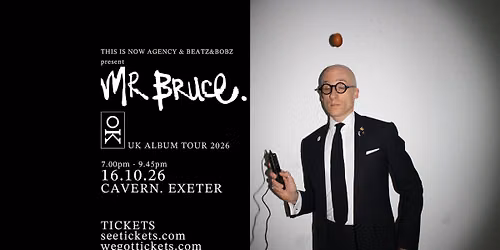 Mr Bruce 'OK Tour' Exeter