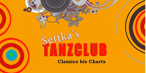 Settka's TANZCLUB - Classics bis Charts | Nachtleben Frankfurt  20.06.26