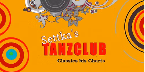 Settka's TANZCLUB - Classics bis Charts | Nachtleben Frankfurt  20.06.26