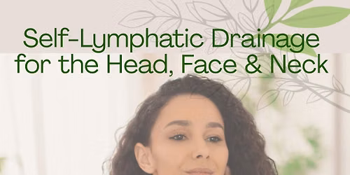 Self-Lymphatic Drainage for the Head, Face & Neck 