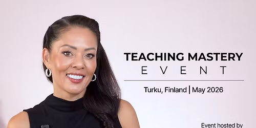Teaching Mastery Event by Michi C. Brink 14.-17.5.2026 TURKU