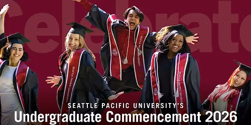Seattle Pacific University 2026 Undergraduate Commencement Tickets