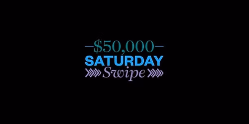 $50,000 Saturday Swipe